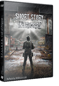 S.T.A.L.K.E.R.: Call of Pripyat - Short story: Intruders (2020) PC | RePack by Serega-Lus